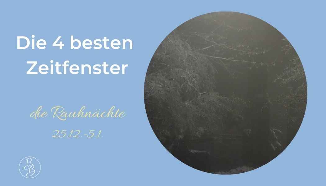 Die 4 besten Zeitfenster – Rauhnächte – Planen