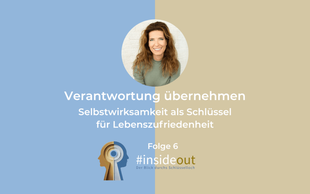 Verantwortung übernehmen: Selbstwirksamkeit – ein Schlüssel zu Lebenszufriedenheit