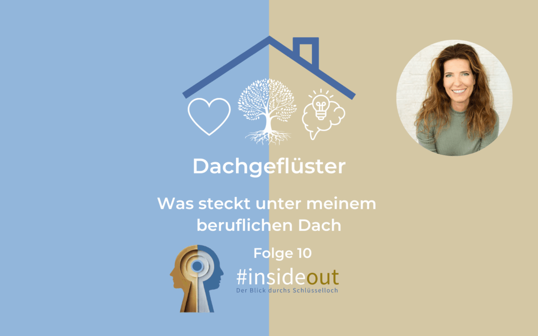 Dachgeflüster – was steckt unter meinem beruflichen Dach?